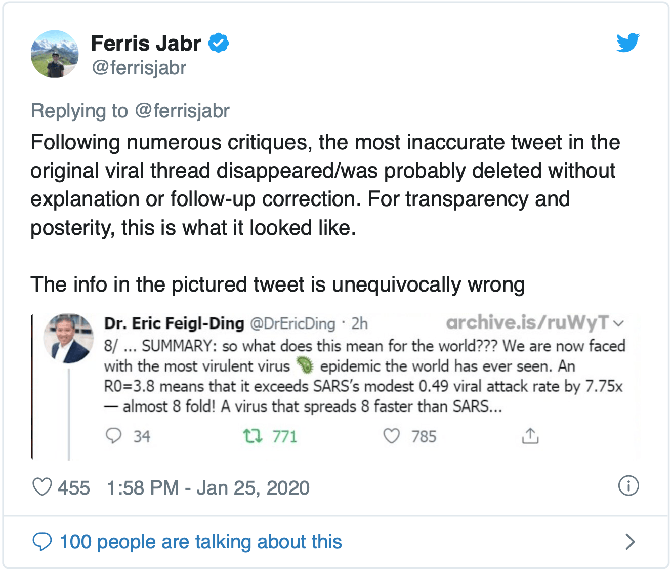 Tweet by Ferris Jabr: "Following numerous critiques, the most inaccurate tweet in the original viral thread disappeared/was probably deleted without explanation or follow-up correction. For transparency and posterity, this is what it looked like.  The info in the pictured tweet is unequivocally wrong" [image of tweet by Dr. Eric Feigl Ding: "SUMMARY: So what does this mean for the world??? We are now faced with the most virulent virus epidemic the world has ever seen. An R0=3.8 means that it exceeds SARS's modest 0.49 viral attack rate by 7.75x -- almost 8 fold! A virus that spreads 8 times faster than SARS..."]